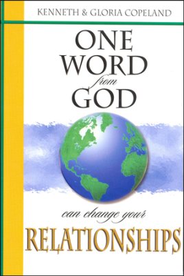 One Word From God Can Change Your Relationships PB - Kenneth & Gloria Copeland